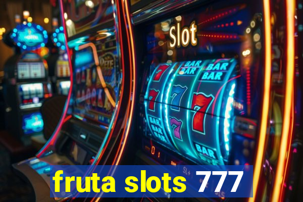 fruta slots 777