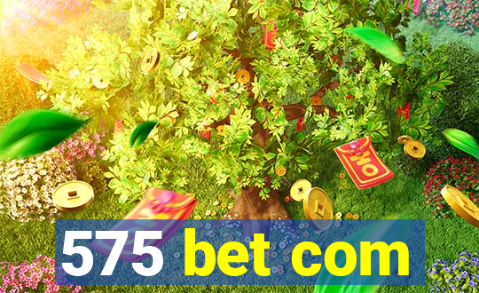 575 bet com