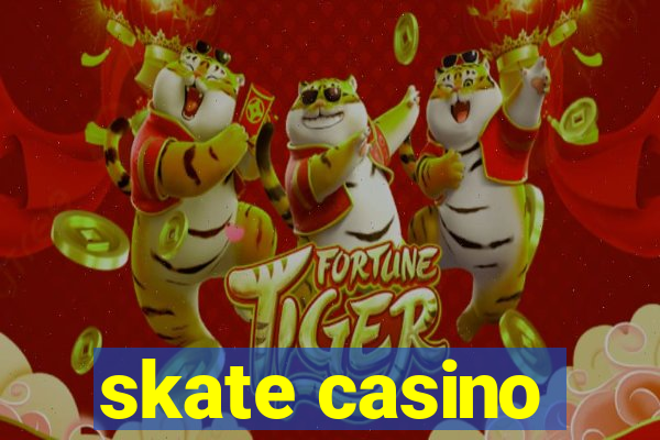 skate casino