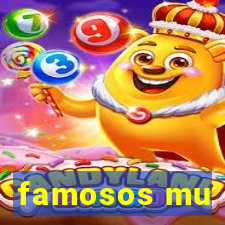 famosos mu