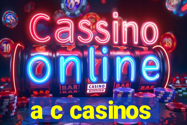 a c casinos