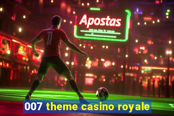 007 theme casino royale