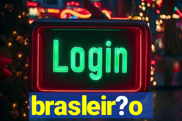 brasleir?o