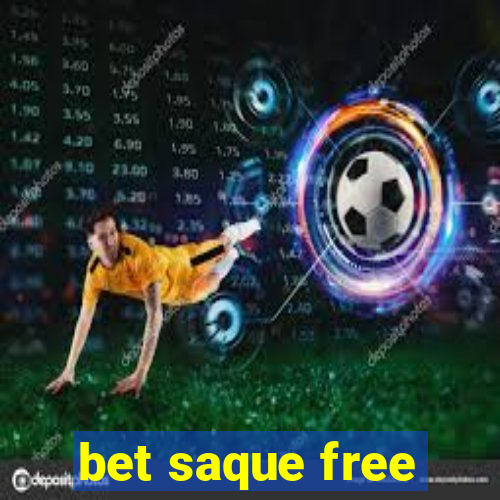 bet saque free