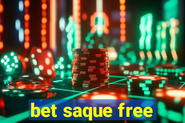 bet saque free