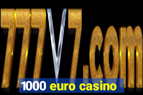 1000 euro casino