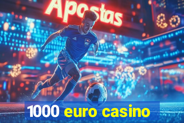 1000 euro casino