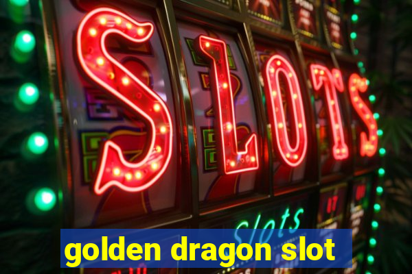 golden dragon slot