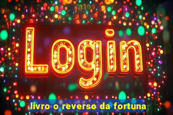 livro o reverso da fortuna