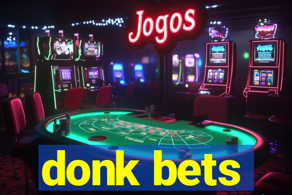 donk bets