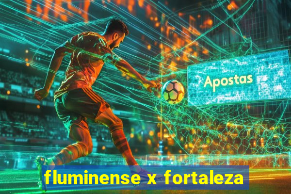 fluminense x fortaleza