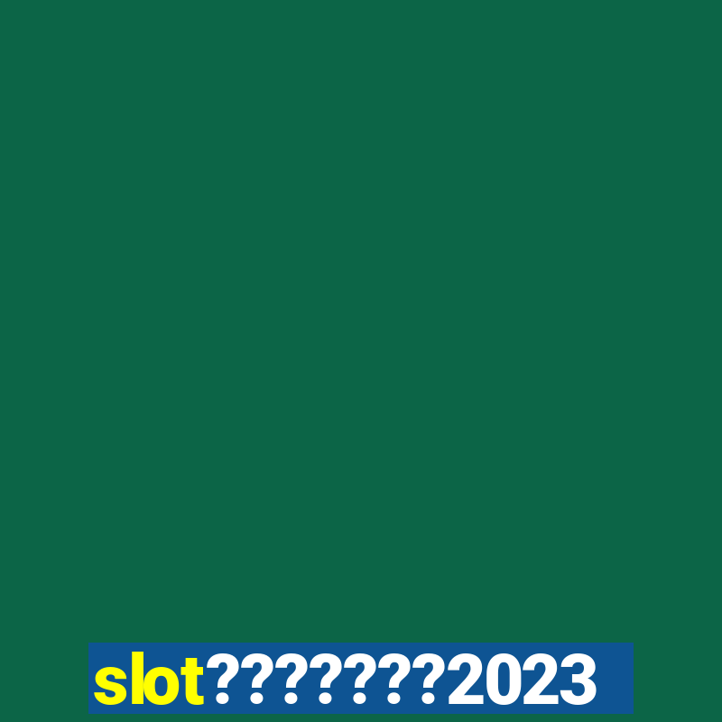 slot???????2023