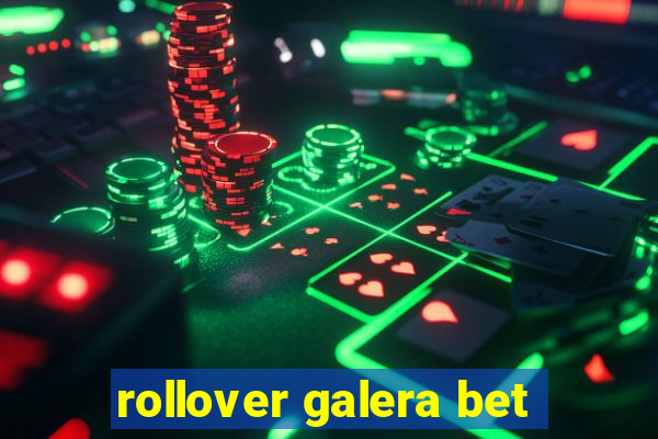 rollover galera bet