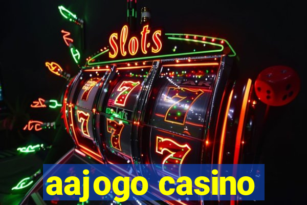 aajogo casino