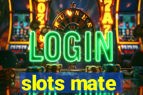 slots mate