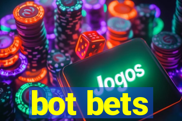 bot bets