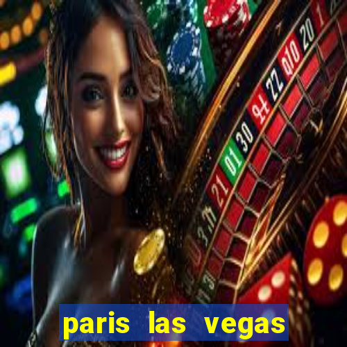 paris las vegas resort & casino