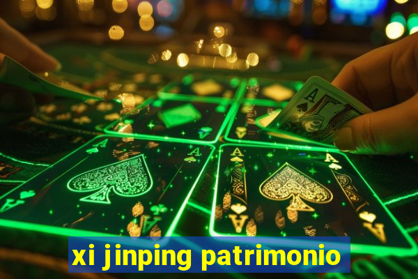 xi jinping patrimonio