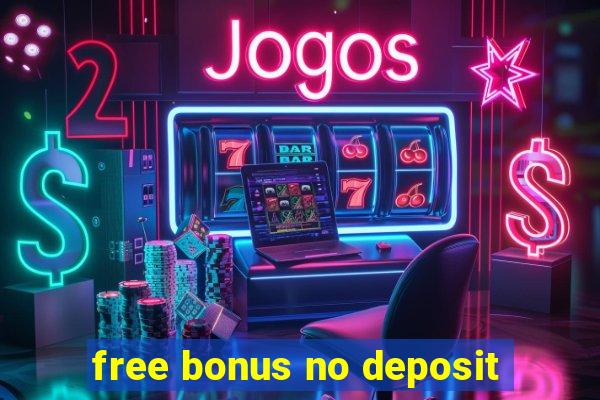 free bonus no deposit