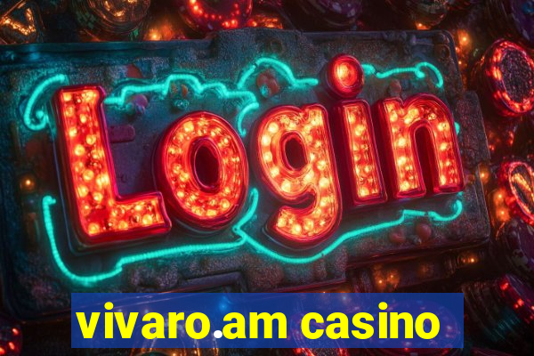 vivaro.am casino