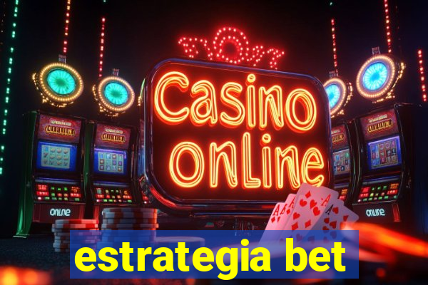 estrategia bet