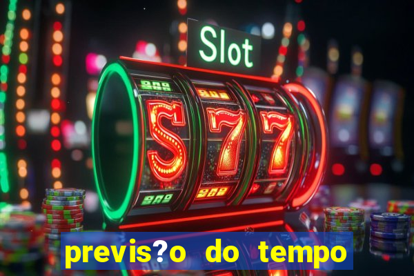 previs?o do tempo para saubara amanh?