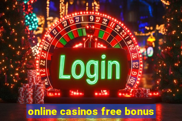 online casinos free bonus