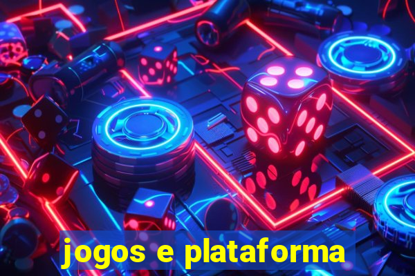 jogos e plataforma