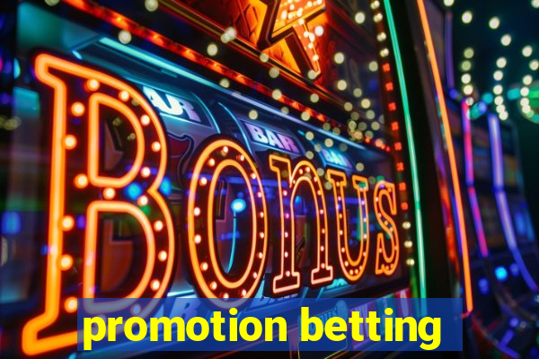 promotion betting