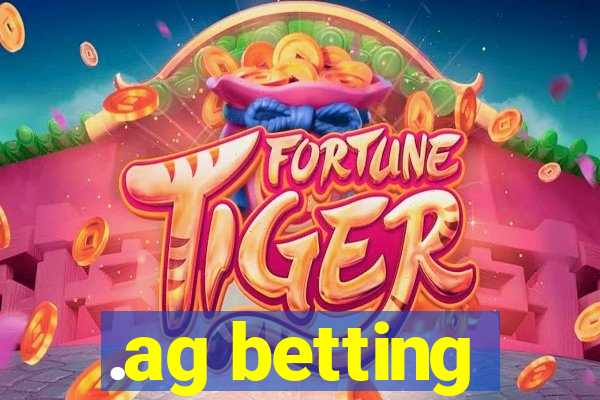 .ag betting