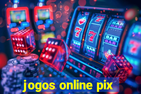 jogos online pix