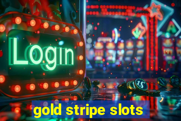 gold stripe slots