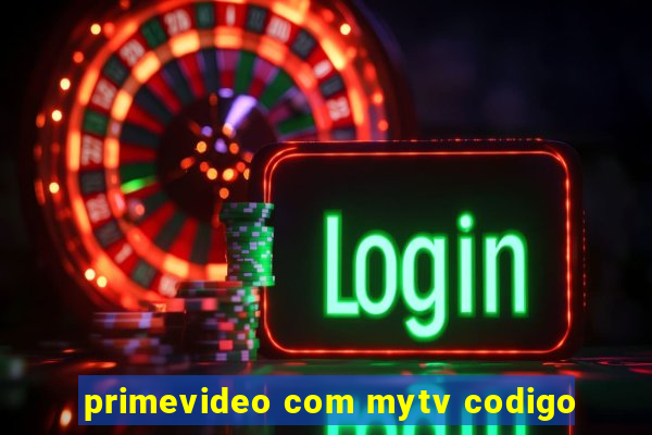 primevideo com mytv codigo