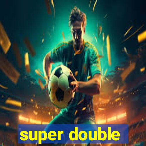 super double