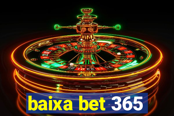 baixa bet 365