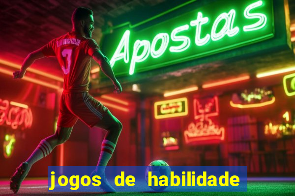 jogos de habilidade que pagam dinheiro