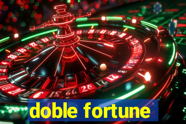 doble fortune