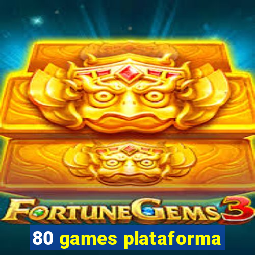 80 games plataforma