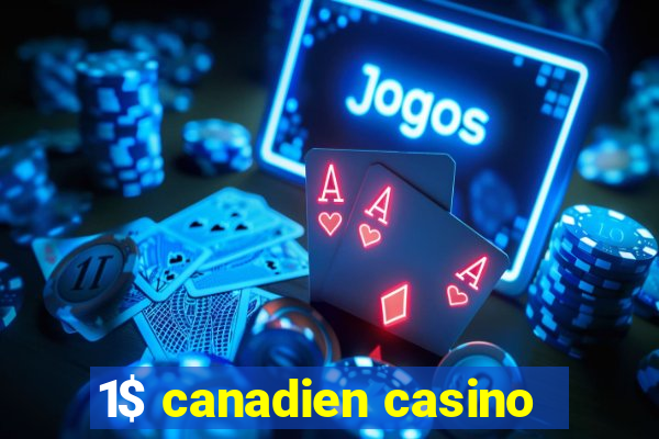 1$ canadien casino