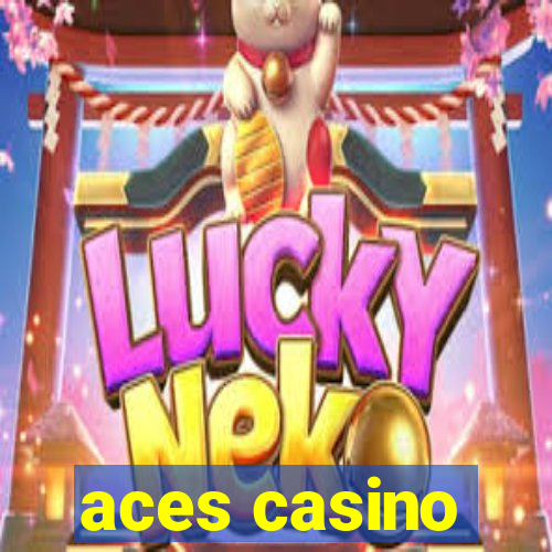 aces casino