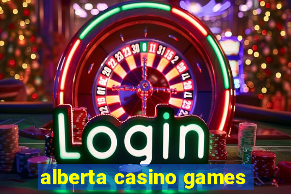 alberta casino games