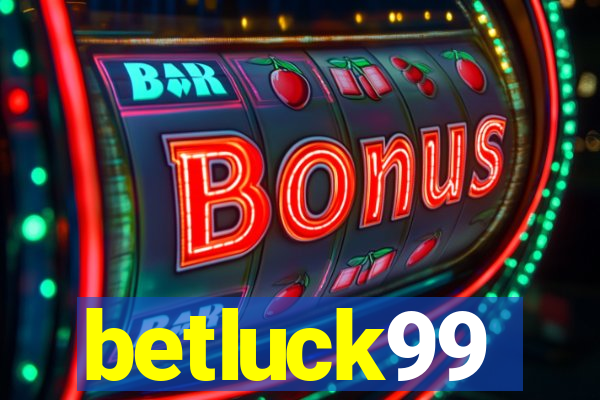 betluck99