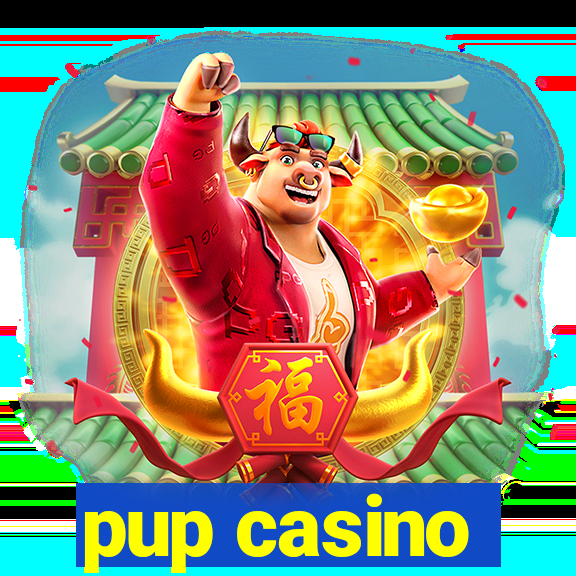 pup casino