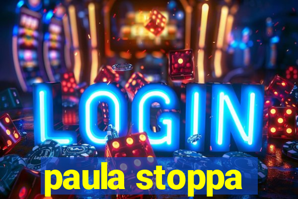 paula stoppa