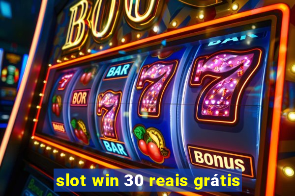 slot win 30 reais grátis