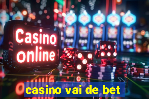 casino vai de bet