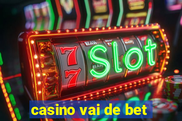 casino vai de bet