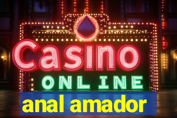 anal amador