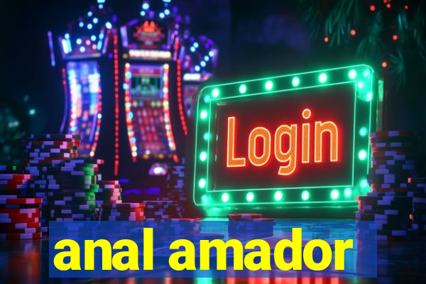 anal amador