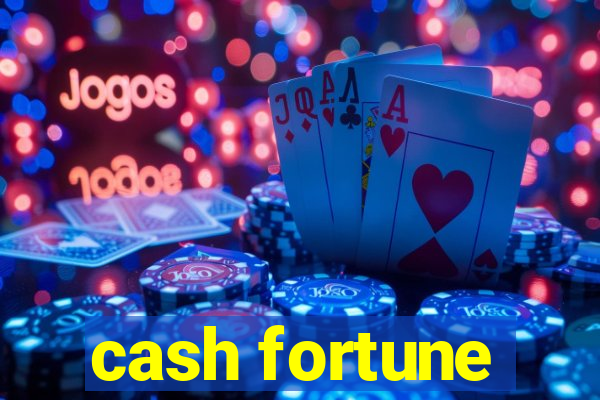 cash fortune